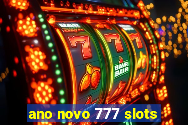 ano novo 777 slots